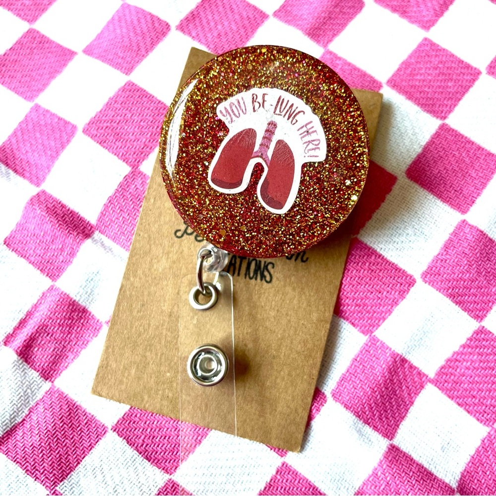 Respiratory Therapist You Be Lung Here Medical Glitter Handmade Resin Badge Reel